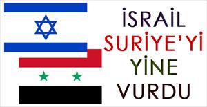 İsrail yine Suriye'yi vurdu