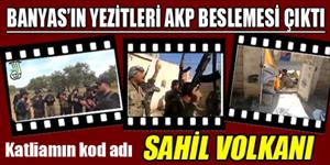 Banyas’ın yezitleri, AKP beslemesi çıktı!