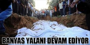 Banyas yalanı devam ediyor