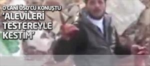 O cani ÖSO'cu konuştu: 'Alevileri testere ile kestim'