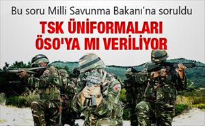 TSK üniformaları ÖSO'ya mı veriliyor