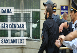 Daha bir dindar həbs olunub