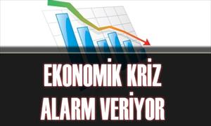 Ekonomik Kriz Alarm Veriyor
