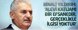 Binali Yıldırım: Alevi katliamı bir efsanedir
