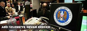 ABD 'izleme'ye devam edecek