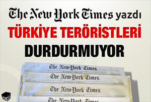 New York Times: "Türkiye teröristleri durdurmuyor..