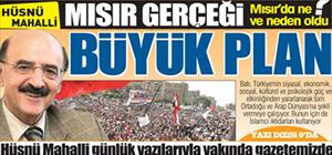 Hüsnü Mahalli Mısır'ı yazdı: Büyük Plan