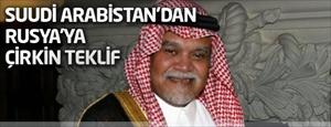 Suudi Arabistan'dan Rusya'ya çirkin teklif