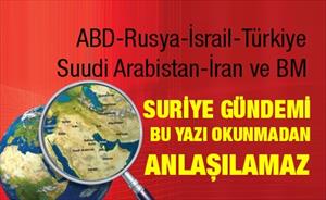 Suriye gündemi bu yazı okunmadan anlaşılmaz