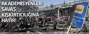 Akademisyenler: Savaş kışkırtıcılığına hayır!