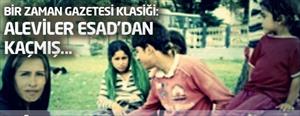 Aleviler Esad'dan kaçmış(mış)!...
