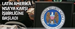 Latin Amerika NSA’ya  karşı işbirliğine başladı