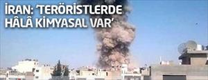 İran: 'Teröristlerde hâlâ kimyasal var'