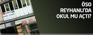 ÖSO Reyhanlı'da okul mu açtı?
