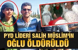 PYD lideri Salih Müslim'in oğlu öldürüldü