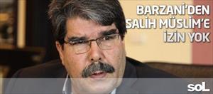 Salih Müslim'in KBY'ye girişi yasaklandı