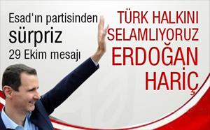 Esad'ın Partisi: Türk halkını selamlıyoruz Erdoğan hariç