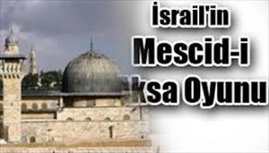 İsrail'in Mescid-i Aksa Aleyhindeki Yeni Komplosu