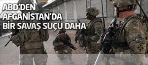 ABD'den Afganistan'da bir savaş suçu daha