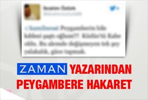 Zaman yazarından peygambere hakaret