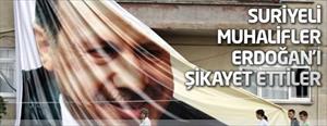 Suriyeli muhalifler Erdoğan'ı savaş suçlusu olarak şikayet etti