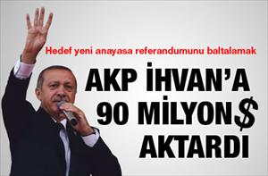 AK Parti İhvan'a 90 milyon dolar aktardı iddiası