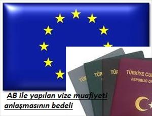 AB ile yapılan vize muafiyeti anlaşmasının bedeli