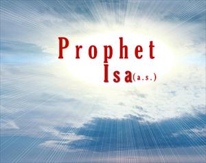Prophet Isa (a.s.)