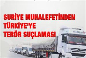 Suriye muhalefetinden Türkiye'ye terör suçlaması