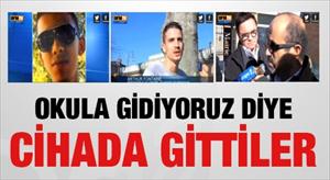 Okula gidiyoruz diye cihada gittiler