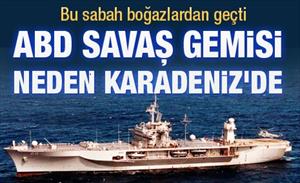 ABD savaş gemileri neden Karadeniz'de?