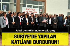 Alevi derneklerinden ortak çıkış / Suriye’de yapılan katliamı durdurun!