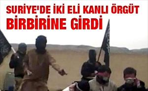 Suriye'de iki eli kanlı örgüt birbirine girdi