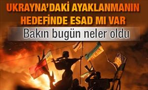 Ukrayna'daki ayaklanmanın hedefinde Esad mı var