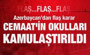 Azerbaycan’da Cemaat'in okulları kamulaştırıldı