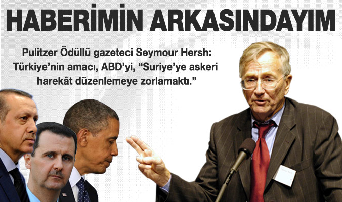 Seymour Hersh kimyasal saldırı haberinin arkasında