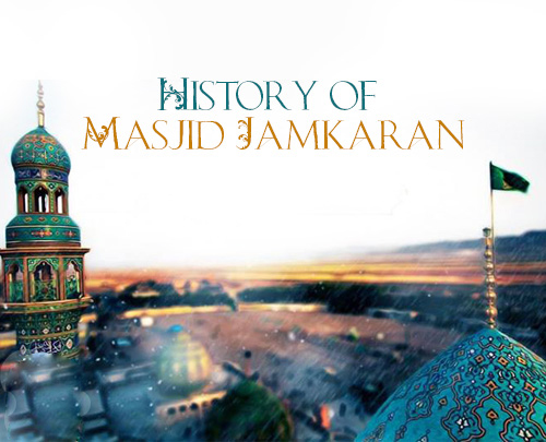  History of Masjid Jamkaran