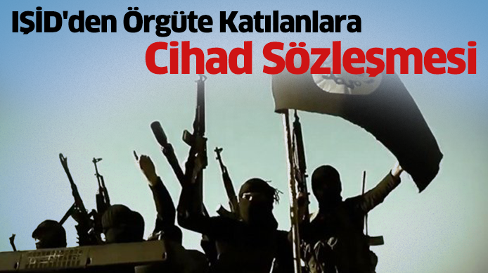 IŞİD'den Örgüte Katılanlara Cihad Sözleşmesi