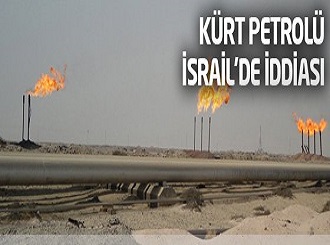 Kürt petrolü İsrail’de iddiası