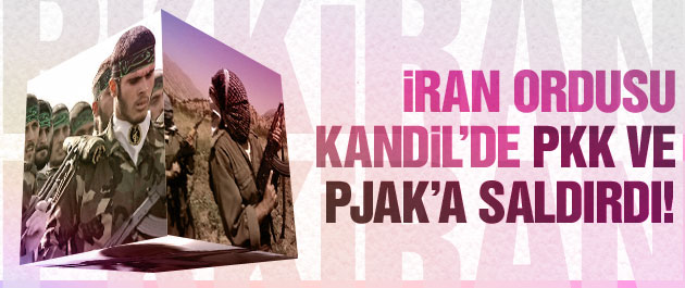 İran ordusu Kandil'de PKK'ya saldırdı!