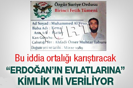 "Erdoğan'ın evlatlarına kimlik mi veriliyor"