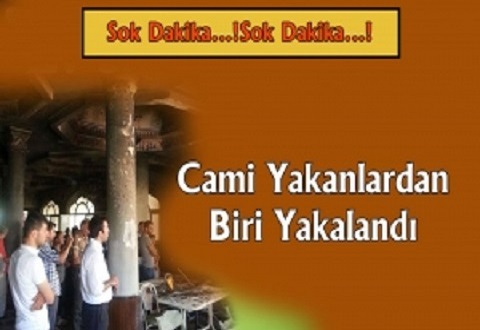 Cami Yakanlardan Biri Yakalandı