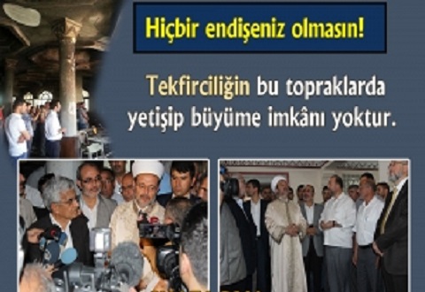 Tekfirciliğin bu topraklarda yetişip büyüme imkânı yoktur, hiçbir endişeniz olmasın!