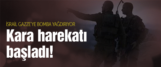 İsrail'den Kara Harekatı Başladı 