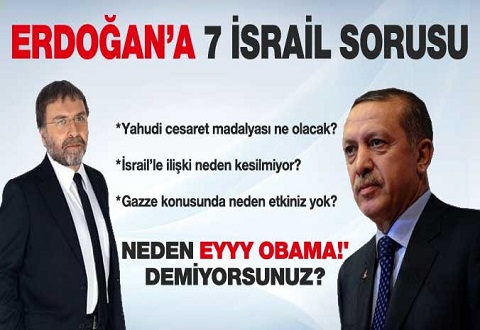 Erdoğan'a 7 kritik İsrail sorusu
