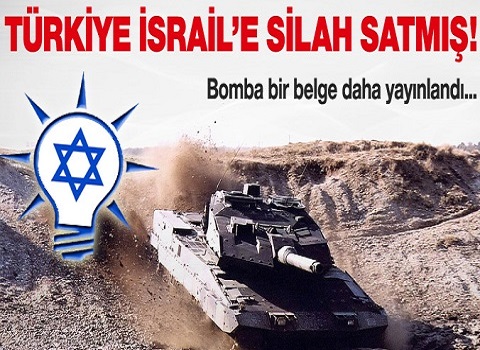 Türkiye İsrail'e Silah Satmış...