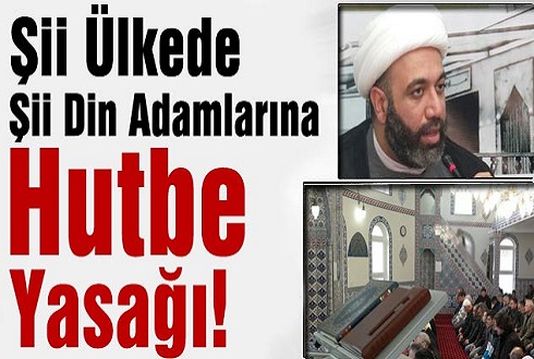 Şii Ülkede Şii Din Adamlarına Hutbe Yasağı!