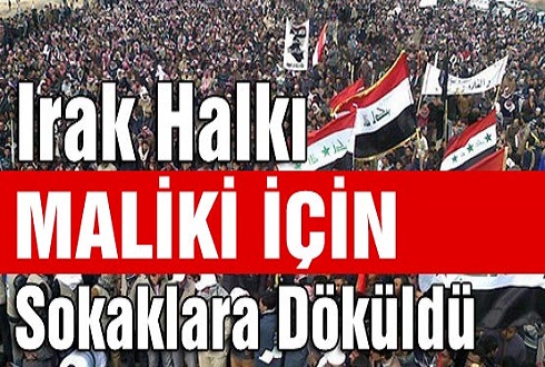 Irak Halkı Maliki İçin Sokaklara Döküldü