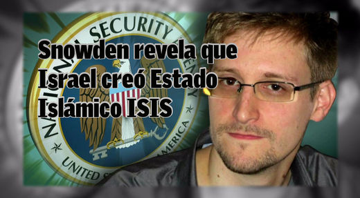 Snowden Revela que Israel creó el Estado Islámico ISIS para Crear un “Enemigo” y Justificar su Genocidio de Musulmanes