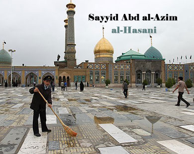 Hadrat Abdul Azim Hasani (A.S.): The Great Shi’ite Traditionist and Theologian